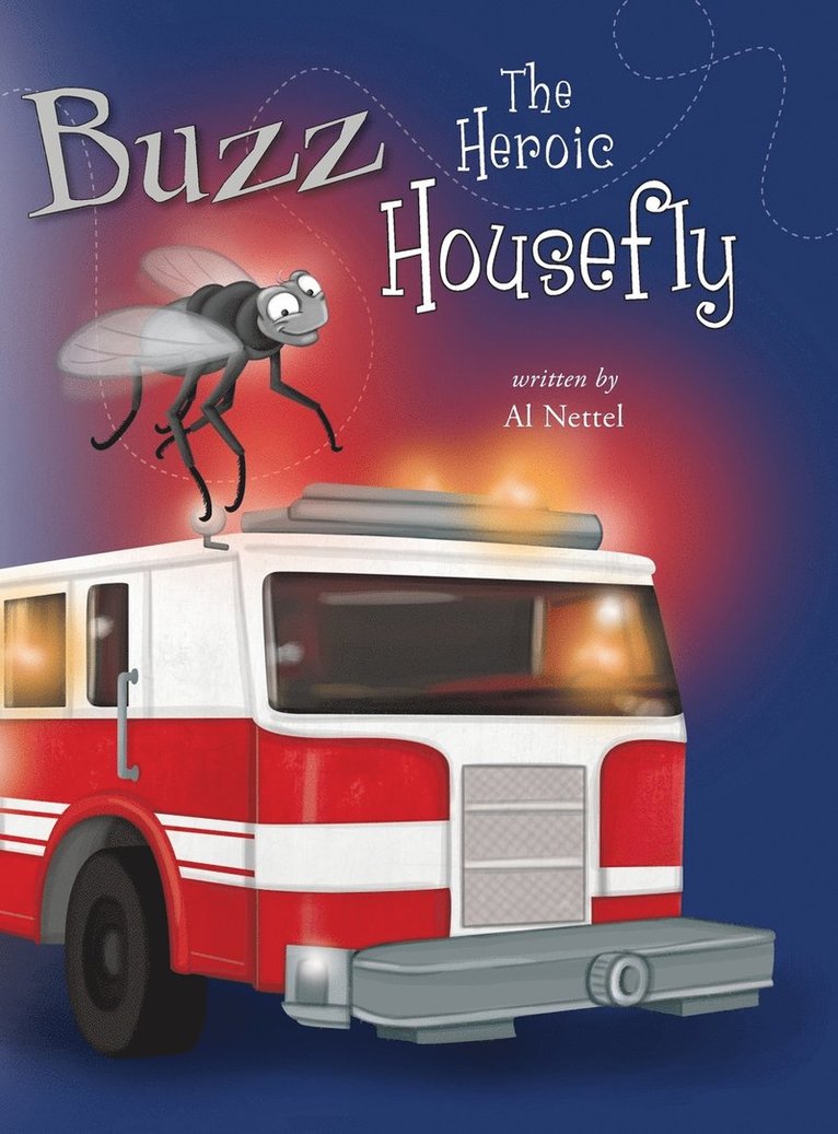 Al Nettel - Buzz the Heroic Housefly, Inbunden