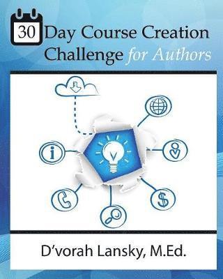 D'Vorah Lansky - 30 Day Course Creation Challenge, Häftad. Tillgänglighet: Lägg i varukorg