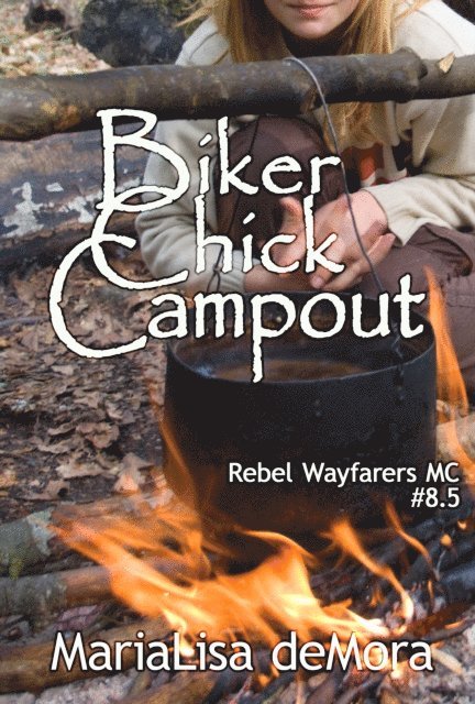 MariaLisa deMora - Biker Chick Campout, E-bok
