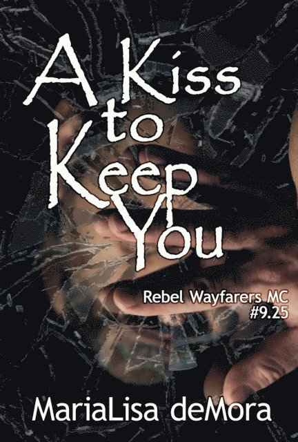 MariaLisa deMora - Kiss to Keep You, E-bok
