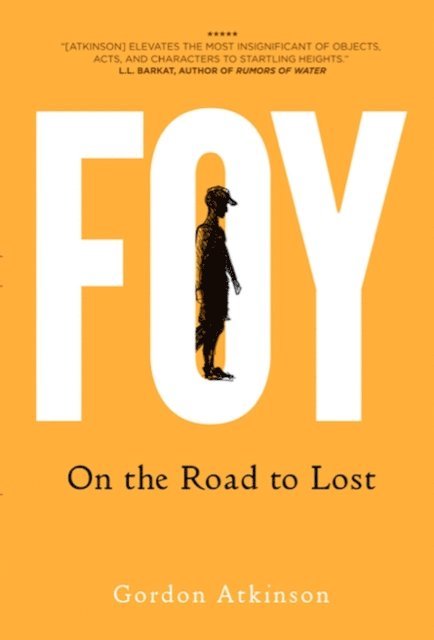 Gordon Atkinson - Foy: On the Road to Lost, E-bok