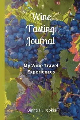 Diane H Topkis - Wine Tasting Journal, Häftad. Tillgänglighet: Lägg i varukorg