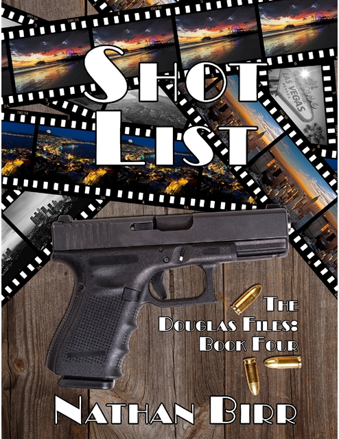 Nathan Birr - Shot List - the Douglas Files: Book Four, E-bok