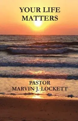 Lockett Marvin - Your Life Matters, Häftad. Tillgänglighet: Lägg i varukorg