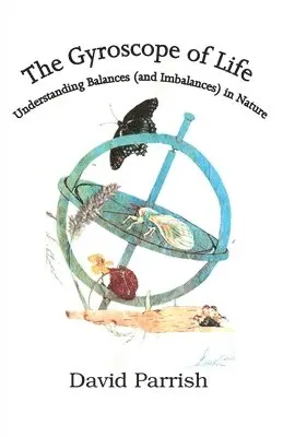David Parrish - The Gyroscope of Life: Understanding Balances (and Imbalances) in Nature, Häftad. Tillgänglighet: Lägg i varukorg