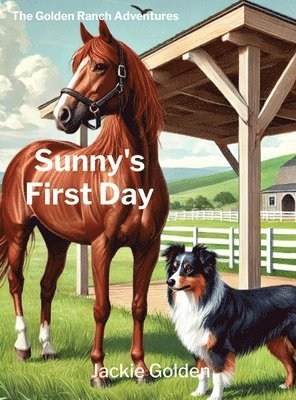 Jackie Golden - Sunny's First Day, Inbunden. Tillgänglighet: Lägg i varukorg