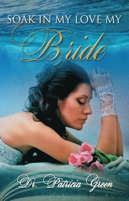 Patricia Green - Soak In My Love My Bride, E-bok. Tillgänglighet: Lägg i varukorg