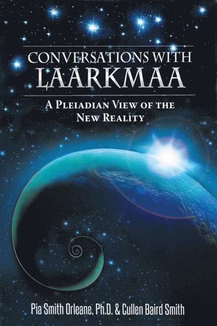 Cullen Baird Smith, Pia Orleane Ph.D. Cullen Baird Smith - Conversations With Laarkmaa, E-bok
