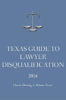 Texas Guide To Lawyer Disqualification