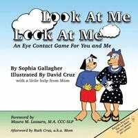 Sophia Gallagher - Look At Me Look At Me: An Eye Contact Game For You and Me, Häftad