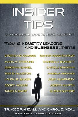 Carol D. Neal, Tracee Randall - Insider Tips: 100 Innovative Ways to Increase Profit, Häftad