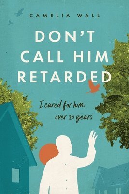 Camelia Wall - Don't Call Him Retarded!, Häftad