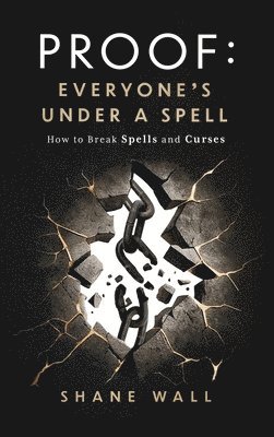 Shane Wall - Proof Everyone's Under a Spell, Inbunden