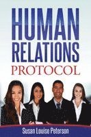 Susan Louise Peterson - Human Relations Protocol, Häftad. Tillgänglighet: Lägg i varukorg