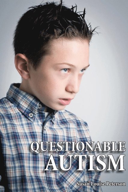 Susan Louise Peterson - Questionable Autism, E-bok. Tillgänglighet: Lägg i varukorg