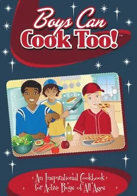 Kelly Lambrakis - Boys Can Cook Too: An Inspirational Cookbook for Active Boys of all Ages (Color Interior), Häftad. Tillgänglighet: Lägg i varukorg