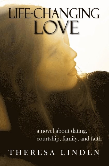 Theresa A Linden - Life-Changing Love, E-bok