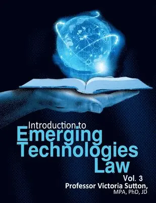 Victoria Sutton - Emerging Technologies Law: Vol. 3, Häftad. Tillgänglighet: Lägg i varukorg