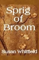 Susan Whitfield - Sprig of Broom, Häftad. Tillgänglighet: Lägg i varukorg