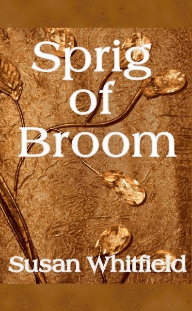 Susan Whitfield - Sprig of Broom, E-bok. Tillgänglighet: Lägg i varukorg