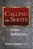 Calling the Shots in Your Medical Care