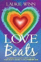 Laurie Winn - Love Beats: Aligning Your Heart's Rhythm with Your Heart's Desires to Find Forever Love, Häftad