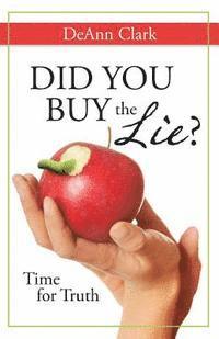 Deann Clark - Did You Buy the Lie?: Time for Truth, Häftad. Tillgänglighet: Lägg i varukorg