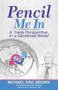 Pencil Me In: A Trans Perspective in a Gendered World
