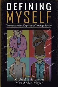 Defining Myself: Transmasculine Experience Through Poetry