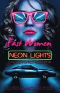Fast Women and Neon Lights: Eighties-Inspired Neon Noir