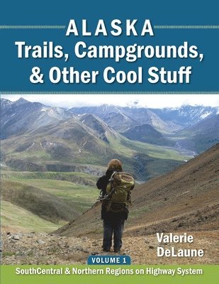 Valerie Anne Delaune - Alaska Trails, Campgrounds, & Other Cool Stuff, Häftad. Tillgänglighet: Lägg i varukorg