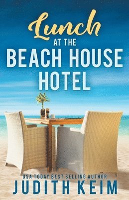 Judith Keim - Lunch at The Beach House Hotel, Häftad