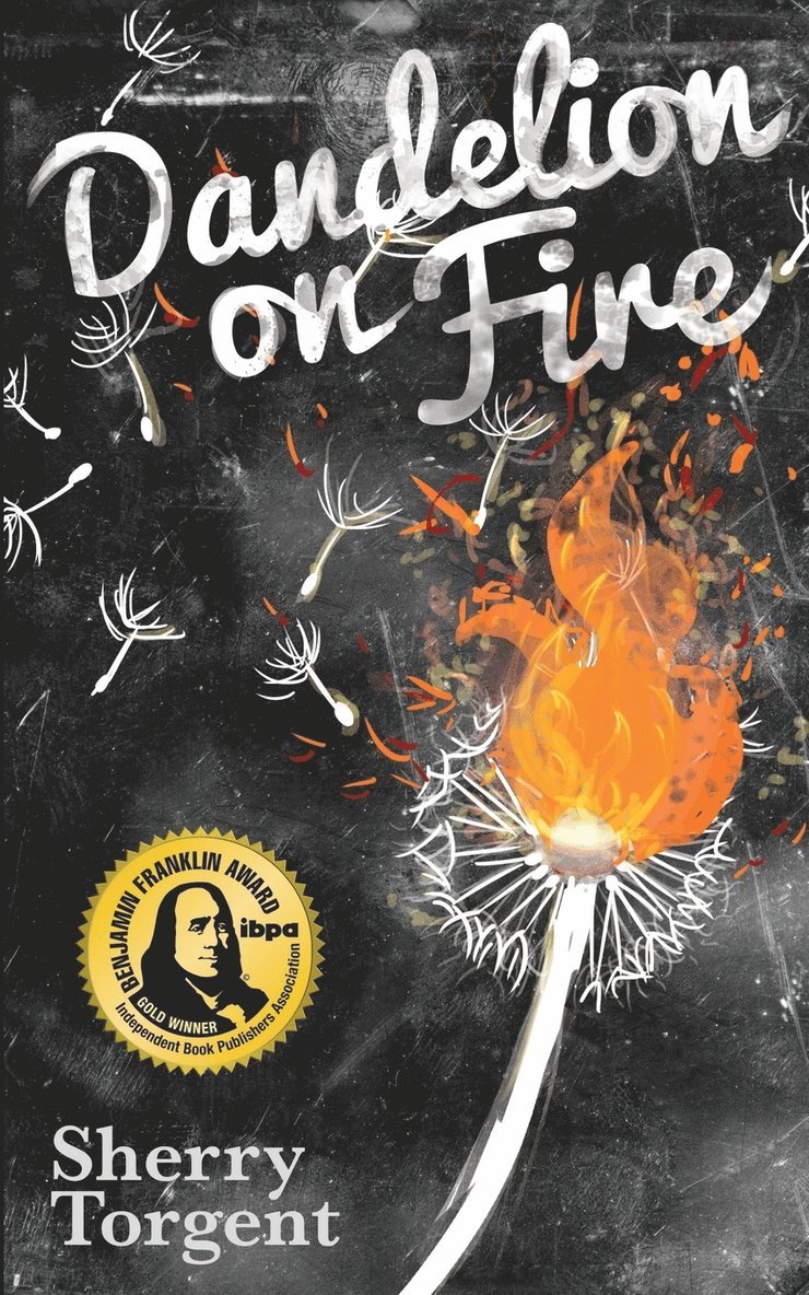 Sherry G Torgent - Dandelion on Fire, Häftad