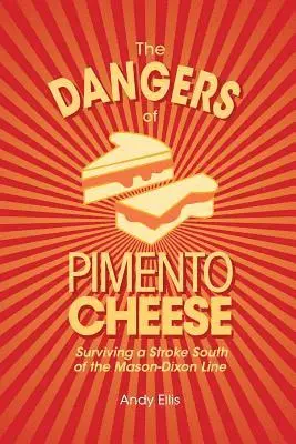 Andy Ellis - Dangers of Pimento Cheese, Häftad. Tillgänglighet: Lägg i varukorg