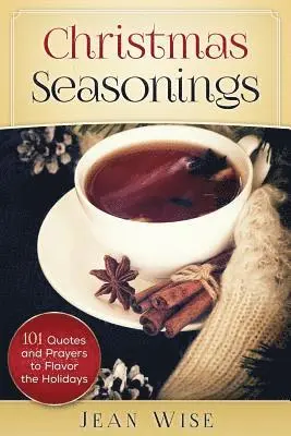 Jean Wise - Christmas Seasonings: 101 Quotes and Prayers to Flavor your Holidays, Häftad. Tillgänglighet: Lägg i varukorg