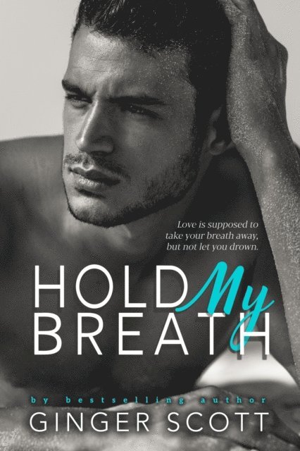 Ginger Scott - Hold My Breath, E-bok