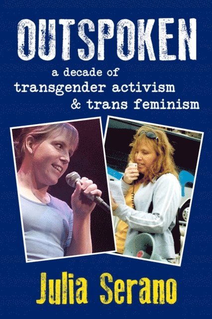 Julia Serano - Outspoken: A Decade of Transgender Activism and Trans Feminism, E-bok