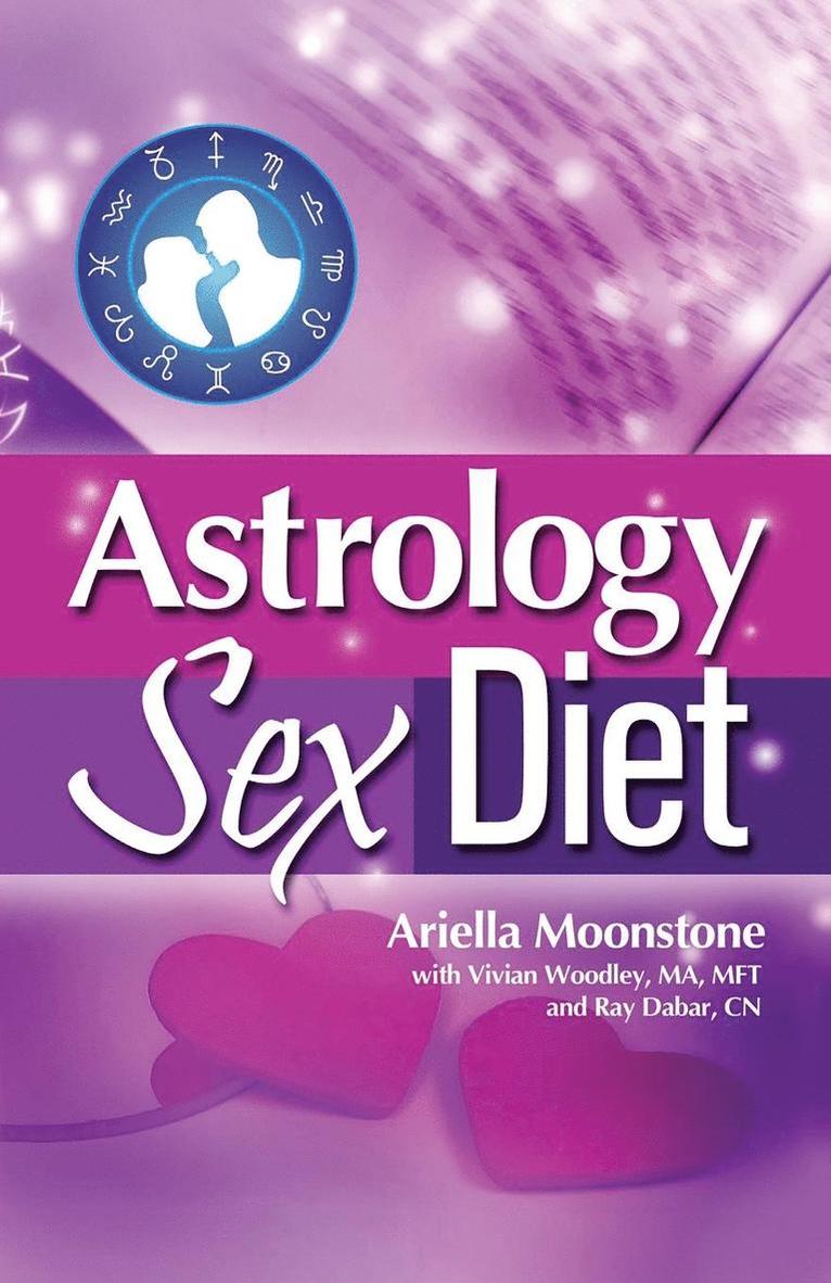 Ariella Moonstone, Vivian Woodley, Ray Dabar - Astrology Sex Diet, Häftad