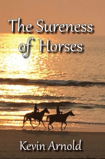 Kevin Arnold - Sureness of Horses, E-bok. Tillgänglighet: Lägg i varukorg