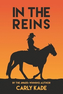 Carly Kade - In The Reins, Häftad. Tillgänglighet: Lägg i varukorg