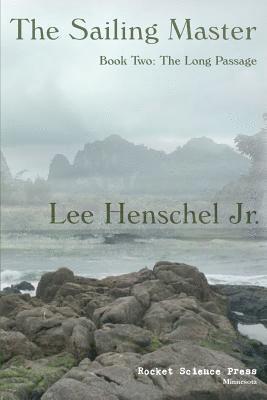 Jr. Henschel, Lee - The Sailing Master, Book Two: The Long Passage, Häftad