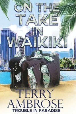 Terry Ambrose - On the Take in Waikiki, Häftad