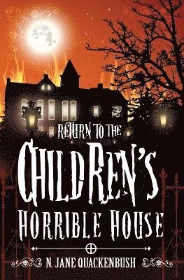 N. Jane Quackenbush - Return To The Children's Horrible House, Häftad. Tillgänglighet: Lägg i varukorg
