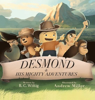 R. C. Wittig - Desmond and His Mighty Adventures - Book 1: The Mighty Adventures Series, Inbunden. Tillgänglighet: Lägg i varukorg