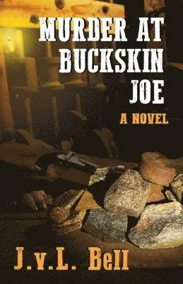 J V L Bell - Murder at Buckskin Joe, Häftad. Tillgänglighet: Lägg i varukorg