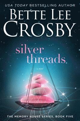 Bette Lee Crosby - Silver Threads: Memory House Collection, Häftad