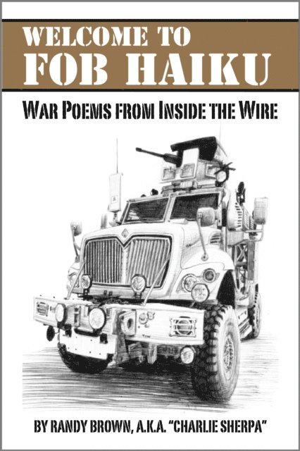 Randy Brown - Welcome to FOB Haiku: War Poems from Inside the Wire, E-bok