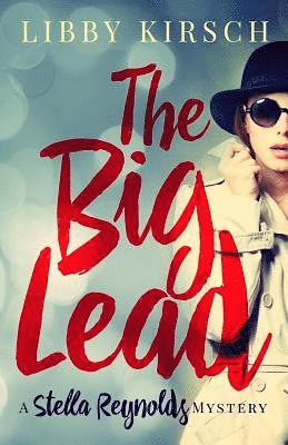 Libby Kirsch - The Big Lead: A Stella Reynolds Cozy Mystery, Häftad