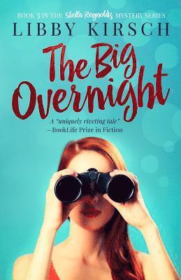 Libby Kirsch - The Big Overnight: Book 3 in the Stella Reynolds Mystery Series, Häftad