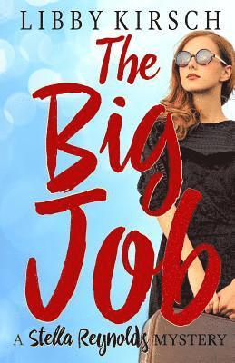 Libby Kirsch - The Big Job: A Stella Reynolds Mystery, Häftad